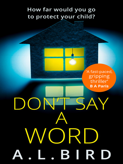 Title details for Don't Say a Word by A. L. Bird - Available
